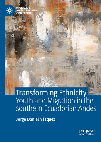 Transforming Ethnicity: Youth and Migration in the Southern Ecuadorian Andes
