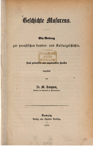 Geschichte Masurens. Ein Beitrag zur preußischen Landes- und Kulturgeschichte