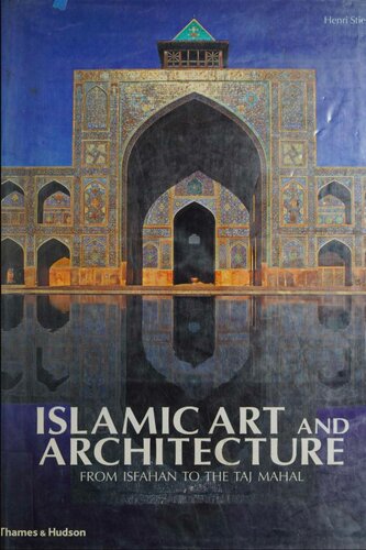 Islamic Art and Architecture: From Isfahan to the Taj Mahal