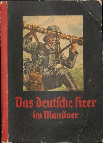 Cigaretten-Bilderdienst Das deutsche Heer im Manoever (Wehrmacht 1936)