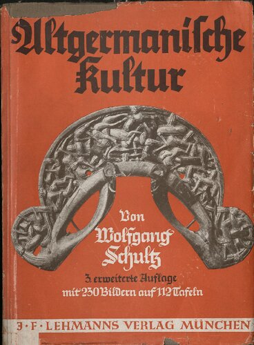 Wolfgang Schultz - Altgermanische Kultur in Wort und Bild (mit 230 Bildern auf 112 Tafeln, 1935)