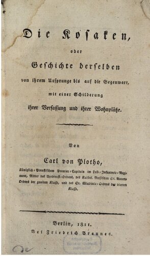 Die Kosaken, oder Geschichte derselben von ihrem Ursprunge bis auf die Gegenwart, mit einer Schilderung ihrer Verfassung und Wohnplätze