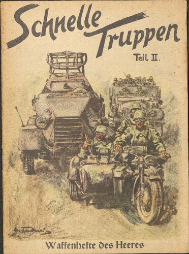 Oberkommando des Heeres Waffenhefte des Heeres. Schnelle Truppen Teil 2. Schuetzen, Kradschuetzen, Panzerspaehmaenner, Radfahrer, Reiter (1942)