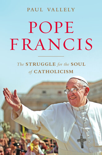 Pope Francis: Untying the Knots: the Struggle for the Soul of Catholicism