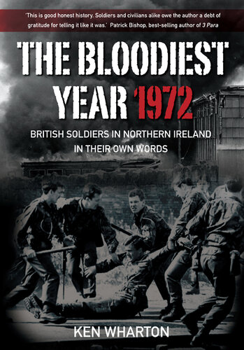 Bloodiest Year: British Soldiers in Northern Ireland, in their Own Words