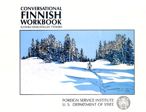 Conversational Finnish Workbook. SUOMEA KESKUSTELLEN TYÖKIRJA