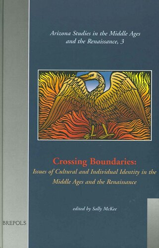 Crossing Boundaries: Issues of Cultural and Individual Identities in the Middle Ages and the Renaissance