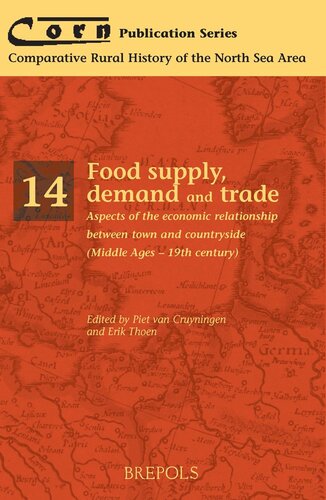 Food Supply, Demand and Trade: Aspects of the Economic Relationship between Town and Countryside (Middle Ages - 19th century)