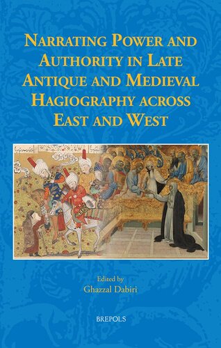 Narrating Power and Authority in Late Antique and Medieval Hagiography across East and West