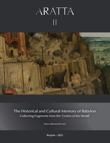The Historical and Cultural Memory of the Babylonian World: Collecting Fragments From the Centre of the World