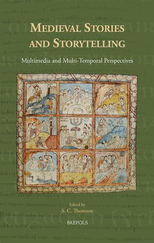 Medieval Stories and Storytelling: Multimedia and Multi-Temporal perspectives (Medieval Narratives in Transmission)