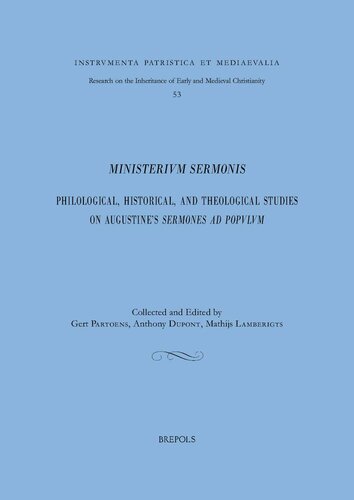 Ministerium sermonis.: Philological, Historical and Theological Studies on Augustine's Sermones ad Populum (Instrumenta Patristica Et Mediaevalia) (English, French, Latin and German Edition)