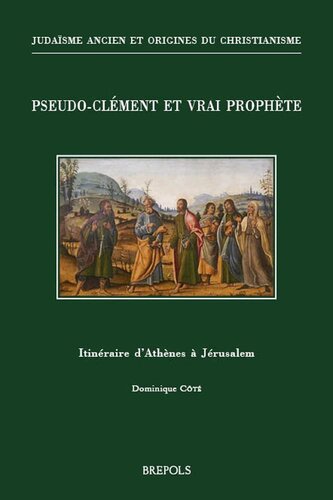 Pseudo-Clément et Vrai Prophète. Itinéraire d’Athènes à Jérusalem