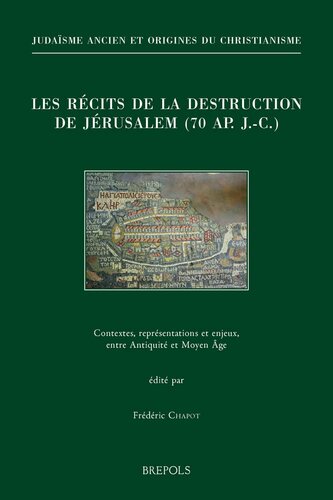 Les récits de la destruction de Jérusalem (70 ap. J.-C.): contextes, représentations et enjeux, entre Antiquité et Moyen Âge