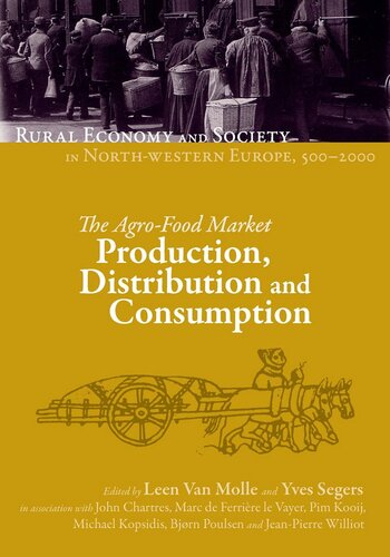 The Rural Economy and Society in North-Western Europe, 500-2000: The Agro-Food Market - Production, Distribution, and Consumption