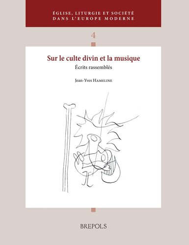 Sur Le Culte Divin Et La Musique: Ecrits Rassembles (Eglise, Liturgie Et Societe Dans L'europe Moderne, 4) (French Edition)