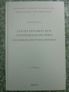 L'ancien testament dans l'ecclésiologie des Pères ; une lecture des Constitutions apostoliques