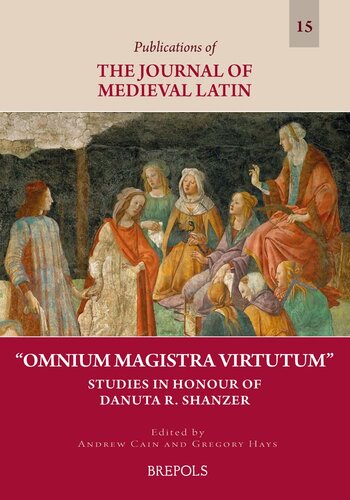 Omnium Magistra Virtutum: Studies in Honour of Danuta Shanzer (German Edition) (Publications of the Journal of Medieval Latin, 15) (English and German Edition)