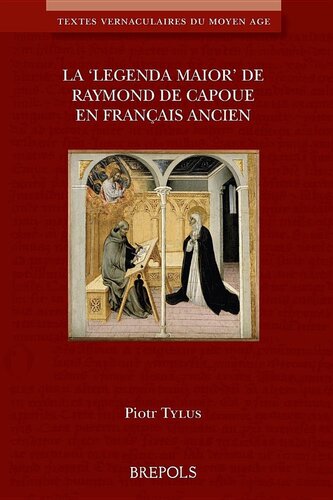 La 'Legenda Maior' de Raymond de Capoue En Francais Ancien (Textes Vernaculaires Du Moyen Age) (French Edition)