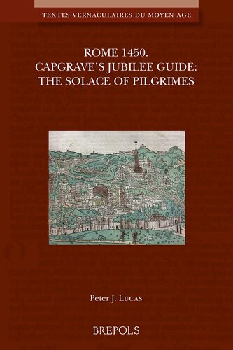 Rome 1450: Capgrave's Jubilee Guide: The Solace of Pilgrimes (Textes Vernaculaires Du Moyen Age) (Textes Vernaculaires Du Moyen Age, 28) (English and Middle English Edition)