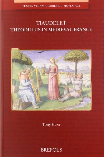 Tiaudelet: Theodolus in Medieval France (Textes Vernaculaires Du Moyen Age) (English and Old French Edition) (Textes Vernaculaires Du Moyen Age, 22)