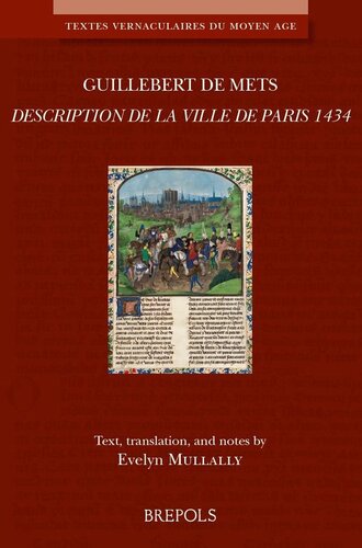 La Description de Paris 1434: Medieval French text with English translation (Textes Vernaculaires Du Moyen Age) (Textes Vernaculaires Du Moyen Age, 14) (English and Middle French Edition)