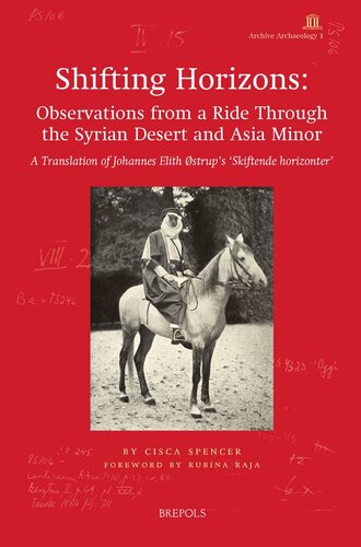 Shifting Horizons: Observations from a Ride Through the Syrian Desert and Asia Minor: a Translation of Johannes Elith Ostrup's 'skiftende Horizonter'