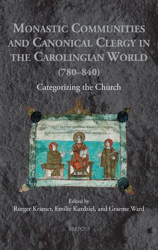Monastic Communities and Canonical Clergy in the Carolingian World (780-840): Categorizing the Church (Medieval Monastic Studies, 8)