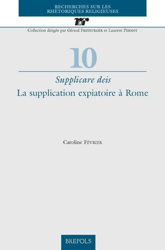 Supplicare deis : La supplication expiatoire à Rome
