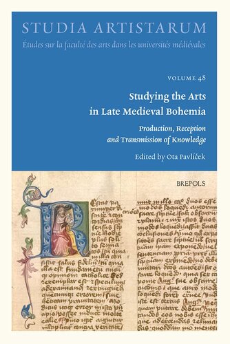 Studying the Arts in Late Medieval Bohemia: Production, Reception and Transmission of Knowledge