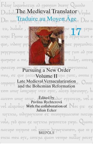 Pursuing a New Order II: Late Medieval Vernacularization and the Bohemian Reformation (Medieval Translator) (The Medieval Translator: Traduire au moyen age, 17)