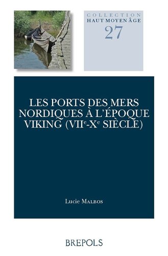 Les ports des mers nordiques à l'époque viking (VIIe-Xe siècle)