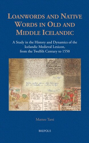 Loanwords and Native Words in Old and Middle Icelandic: A Study in the History and Dynamics of the Icelandic Medieval Lexicon (Studies in Viking and Medieval Scandinavia, 4)