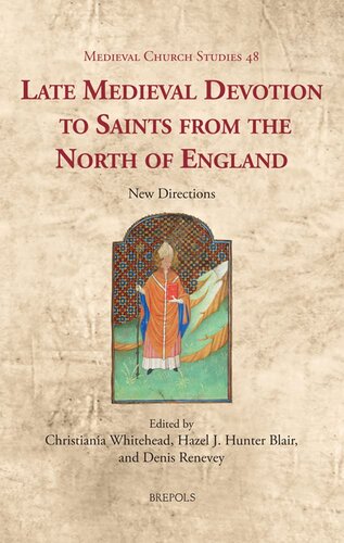 Late Medieval Devotion to Saints from the North of England: New Directions (Medieval Church Studies, 48)