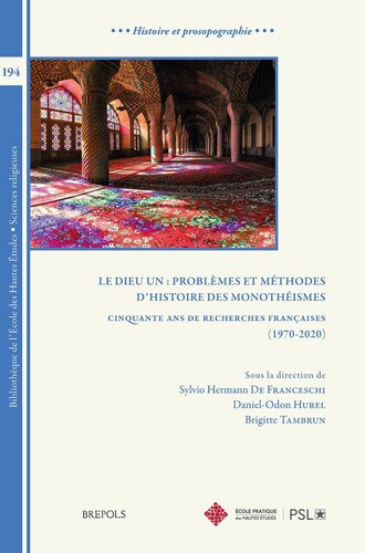 Le Dieu un: problèmes et méthodes d’histoire des monothéismes. Cinquante ans de recherches françaises (1970-2020)