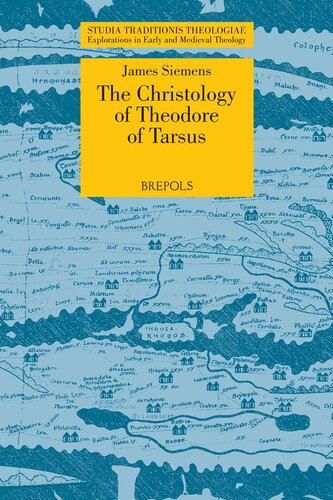 The Christology of Theodore of Tarsus: The Laterculus Malalianus and the Person and Work of Christ (Studia Traditionis Theologiae: Explorations in Early and Medieval Theology)