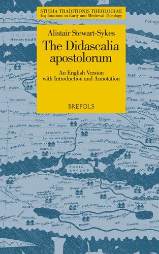 The Didascalia apostolorum: An English version with introduction and annotation (Studia Traditionis Theologiae: Explorations in Early and Medieval Theology)