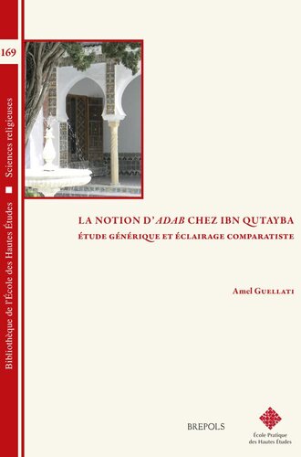 La notion d'adab chez Ibn Qutayba: Etude générique et éclairage comparatiste