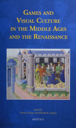 Games and Visual Culture in the Middle Ages and the Renaissance (Studies in the History of Daily Life 800-1600)