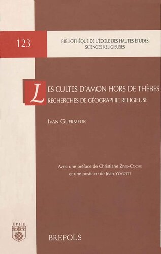 Les cultes d'Amon hors de Thèbes. Recherches de géographie religieuse