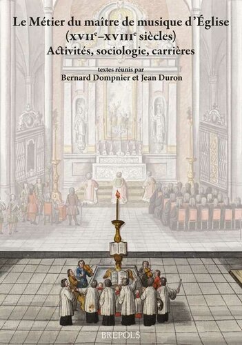 Le Metier Du Maitre De Musique D'eglise Du Xvie Siecle Au Debut Du Xixe: Activites, Sociologie, Carrieres (Epitome Musical) (French and Italian Edition)