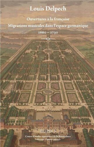 Ouvertures a la francaise Migrations musicales dans l'espace germanique 1660-1730 (Epitome Musical) (French Edition)