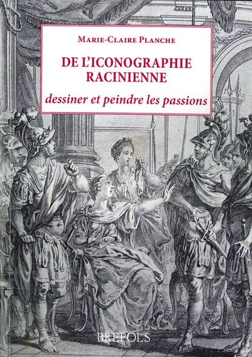 de l'Iconographie Racinienne, Dessiner Et Peindre Les Passions