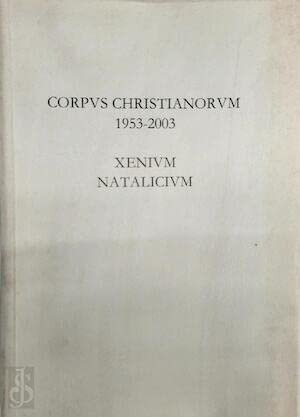 Corpus Christianorum 1953-2003: Xenium Natalicium (English, Greek and Latin Edition)