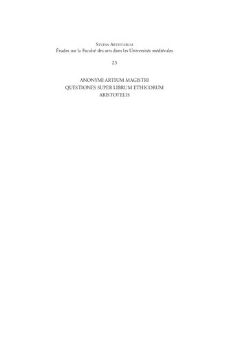 Anonymi artium magistri Questiones super librum ethicorum Aristotelis: (Paris, BnF, lat. 14698)