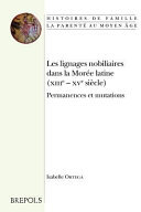 Les lignages nobiliaires dans la Morée latine: (XIIIe-XVe siècle) : permances et mutations