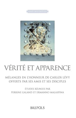 Verite Et Apparence: Melanges En l'Honneur de Carlos Levy, Offert Par Ses Amis Et Ses Disciples (Latinitates) (English, French and Italian Edition)