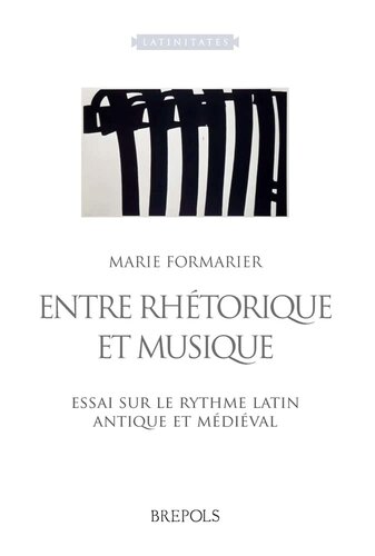 Entre Rhetorique Et Musique: Essai Sur Le Rythme Latin Antique Et Medieval (Latinitates) (French, Latin and Ancient Greek Edition)