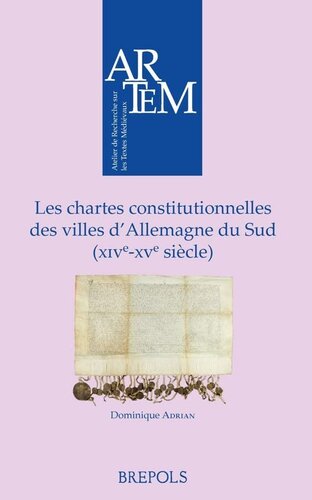 Les chartes constitutionnelles des villes d'Allemagne du Sud (XIVe-XVe siècle)