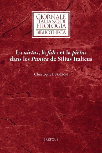 La uirtus, la fides et la pietas dans les Punica de Silius Italicus